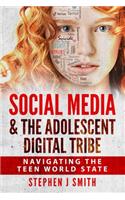 Social Media & The Adolescent Digital Tribe