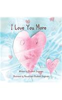 I Love You More