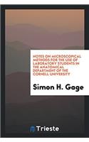 Notes on microscopical methods for the use of Laboratory Students in the Anatomical Department of the Cornell University