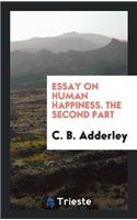 Essay on Human Happiness. the Second Part
