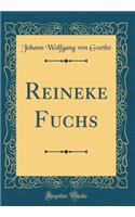 Reineke Fuchs (Classic Reprint)