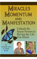 Miracles, Momentum and Manifestation