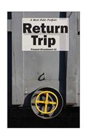 Return Trip