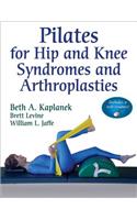 Pilates for Hip and Knee Syndromes and Arthroplasties with Web Resource