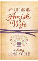 My Life as an Amish Wife: A Diary