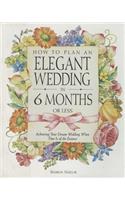 How to Plan an Elegant Wedding in 6 Months or Less