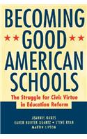 Becoming Good American Schools