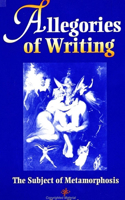 Allegories of Writing: The Subject of Metamorphosis(SUNY series, The Margins of Literature)