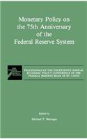 Monetary Policy on the 75th Anniversary of the Federal Reserve System