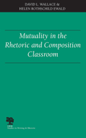 Mutuality in the Rhetoric and Composition Classroom