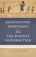 Backcountry Democracy and the Whiskey Insurrection