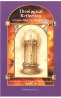 Theological Reflection: Connecting Faith and Life(Catholic basics)