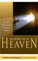 The Secret Key to Heaven: The Vital Importance of Private Prayer