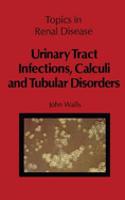 Urinary Tract Infections, Calculi and Tubular Disorders: (English)