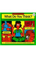 What Do You Think?: A Kid's Guide to Dealing with Daily Dilemmas