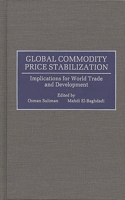 Global Commodity Price Stabilization: Implications for World Trade and Development