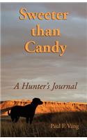 Sweeter Than Candy - A Hunter's Journal