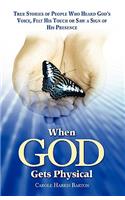 When God Gets Physical