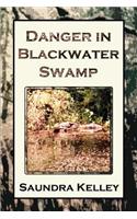 Danger in Blackwater Swamp