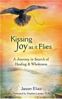 Kissing Joy As It Flies
