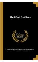 The Life of Bret Harte