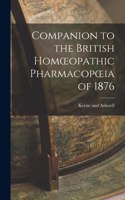 Companion to the British Homoeopathic Pharmacopoeia of 1876