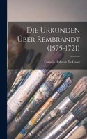 Urkunden Über Rembrandt (1575-1721)