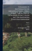 Gesammelte mathematische abhandlungen ... hrsg. von R. Fricke und A. Ostrowski (von F. Klein mit ergänzenden zusätzen versehen); Band 1