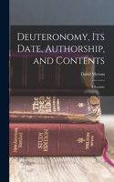 Deuteronomy, its Date, Authorship, and Contents