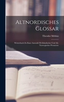 Altnordisches Glossar: Wörterbuch zu einer Auswahl zlt-Isländischer und alt-Norwegischer Prosatexte