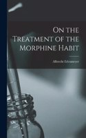 On the Treatment of the Morphine Habit