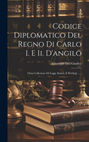 Codice Diplomatico Del Regno Di Carlo I. E Ii. D'angilo
