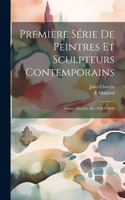 Première Série De Peintres Et Sculpteurs Contemporains