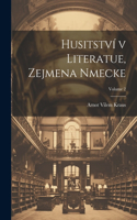 Husitství v literatue, zejmena nmecke; Volume 2