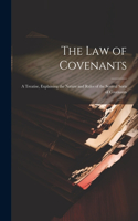 Law of Covenants: A Treatise, Explaining the Nature and Rules of the Several Sorts of Covenants