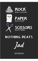 Nothing Beats Jad - Notebook: Rock Paper Scissors Game Pun - Blank Ruled Kawaii Personalized & Customized Name Notebook Journal Boys & Men. Cute Desk Accessories & Kindergarten W