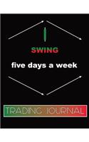 Forex Trading Journal I Swing Five Days a Week