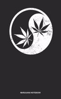 Marijuana Notebook: Dotted Log Book For Pot Smoker And Leaf Lover: Cannabis Sativa Journal Ying Yang Gift