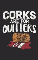 Corks Are For Quitters: Wine Drinking. Dot Grid Composition Notebook to Take Notes at Work. Dotted Bullet Point Diary, To-Do-List or Journal For Men and Women.