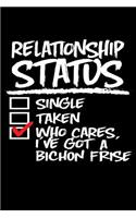 Relationship Status Who Cares I've Got a Bichon Frise: Funny Bichon Frise Journal for Dog Parents