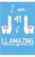 I Am 41 And Llamazing: Funny Llama 41st Birthday Gift Journal / Notebook / Diary for 41 Year Old Boys & Girls