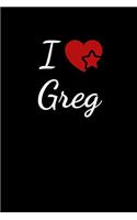 I Love Greg: Soulmate Lovers Journal / Notebook / Diary. For everyone who's in love with Greg . 6x9 inches, 150 pages.