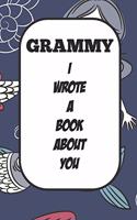 Grammy I Wrote A Book About You: Fill In The Blank Book With Prompts About What I Love About Aunt/ Grammy / Birthday Gifts