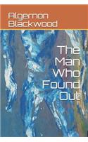 The Man Who Found Out