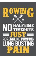 Rowing No Halftime Timeouts Just Adrenaline Pumping Lung Busting Pain