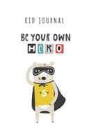 Kid Journal - Be Your Own Hero