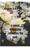 A sweet friendship refreshes the soul - Proverbs 27: 9-11: Notebook Cover with Bible Verse to use as Notebook - Planner - Journal - 120 pages blank lined - 6x9 inches (A5)