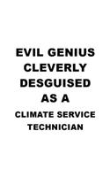 Evil Genius Cleverly Desguised As A Climate Service Technician