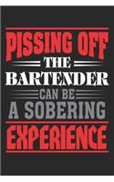 Pissing off the Bartender can be a sobering experience