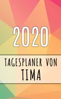 2020 Tagesplaner von Tima: Personalisierter Kalender für 2020 mit deinem Vornamen